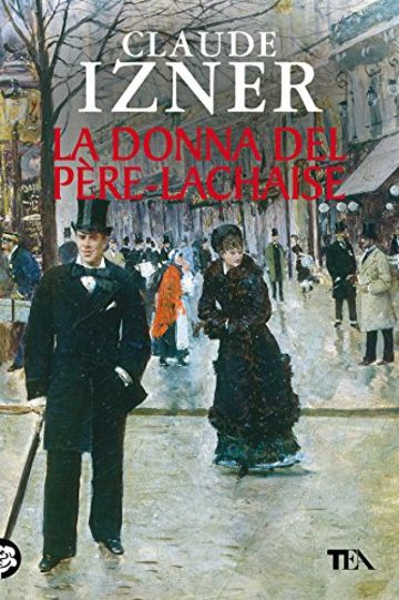 La donna del Père-Lachaise: Un'indagine di Victor Legris libraio investigatore (Narrativa Tea)